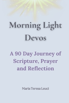 Paperback Morning Light Devos: A 90 Day Devotional Journey Book