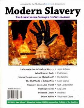 Paperback Modern Slavery: The Libertarian Critique of Civilization - #1 [Unknown] Book