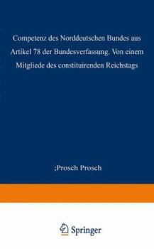 Paperback Die Competenz Des Norddeutschen Bundes Aus Artikel 78 Der Bundesverfassung [German] Book