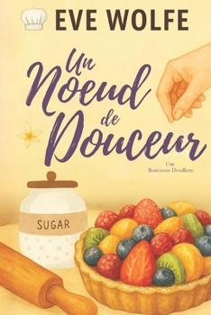 Un Noeud de Douceur: Une Romance Omégaverse Cosy (Rom-coms Douillettes) (French Edition)