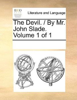 Paperback The Devil. / By Mr. John Slade. Volume 1 of 1 Book