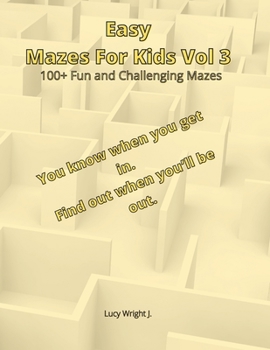 Easy Mazes For Kids Vol 3: 100+ Fun and Challenging Mazes