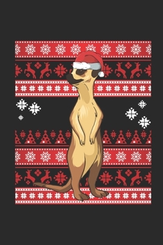Ugly Christmas - Meerkat : Graph Ruled Notebook - Journal for Ugly Christmas Gift and New Year Gift Idea