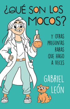 ?Qu? Son Los Mocos? - Book  of the Otras preguntas raras que hago a veces