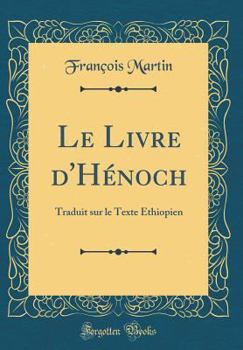 Hardcover Le Livre d'H?noch: Traduit Sur Le Texte ?thiopien (Classic Reprint) [French] Book