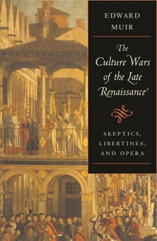 Hardcover Culture Wars of the Late Renaissance: Skeptics, Libertines, and Opera Book