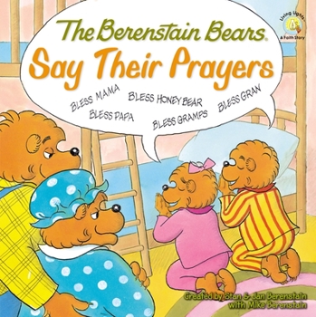 The Berenstain Bears Say Their Prayers - Book  of the Berenstain Bears