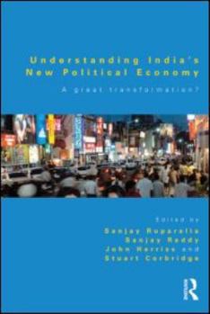 Paperback Understanding India's New Political Economy: A Great Transformation? Book