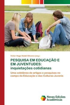 Paperback Pesquisa Em Educação E Em Juventudes: inquietações cotidianas [Portuguese] Book