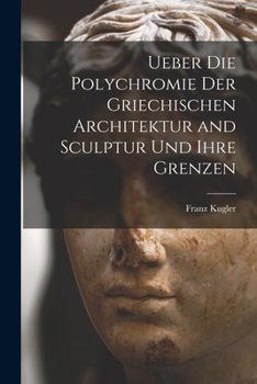 Paperback Ueber die Polychromie der griechischen Architektur and Sculptur und ihre Grenzen [German] Book