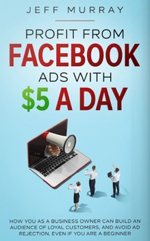 Paperback Profit from Facebook Ads with $5 a Day Book