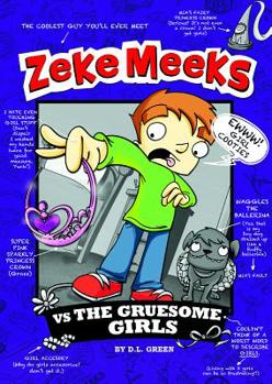 Zeke Meeks Vs the Gruesome Girls - Book #4 of the Zeke Meeks