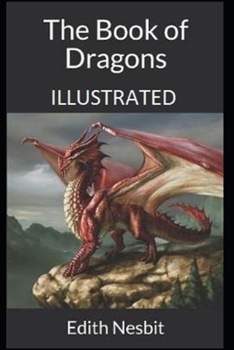 Paperback The Book of Dragons Illustrated Book