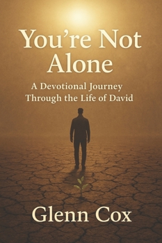 You're Not Alone: A Devotional Journey Through the Life of David
