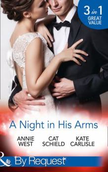 A Night In His Arms: Captive in the Spotlight / Meddling with a Millionaire / How to Seduce a Billionaire