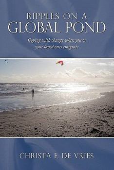 Paperback Ripples on a Global Pond: Coping with Change When You or Your Loved Ones Emigrate Book