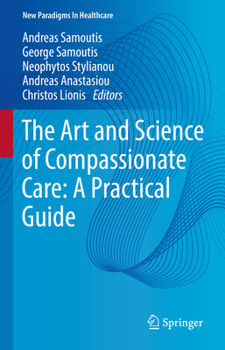 Hardcover The Art and Science of Compassionate Care: A Practical Guide Book