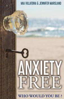Paperback Anxiety Free: Who would you be? Book