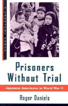 Paperback Prisoners Without Trial: Japanese Americans in World War II Book