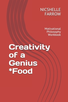 Paperback Creativity of a Genius *Food: Motivational Philosophy Workbook Book
