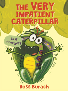 Very Impatient Caterpillar