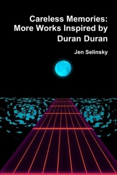 Paperback Careless Memories: More Works Inspired by Duran Duran Book