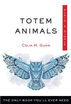 Paperback Totem Animals Plain & Simple: The Only Book You'll Ever Need Book