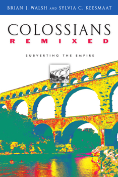 Paperback Colossians Remixed: Subverting the Empire Book