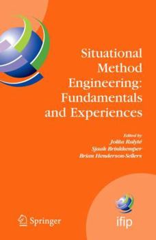 Hardcover Situational Method Engineering: Fundamentals and Experiences: Proceedings of the Ifip Wg 8.1 Working Conference, 12-14 September 2007, Geneva, Switzer Book