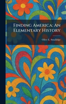 Hardcover Finding America: An Elementary History Book