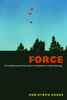 Paperback Force: A Fundamental Concept of Aesthetic Anthropology Book