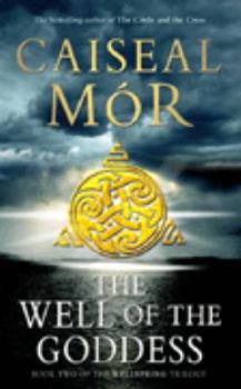 The Well of the Goddess (Wellspring Trilogy, #2) - Book #2 of the Wellspring Trilogy