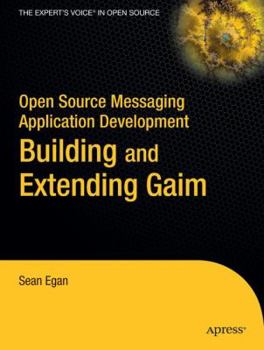 Paperback Open Source Messaging Application Development: Building and Extending Gaim Book
