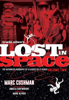 Paperback Irwin Allen's Lost in Space: The Authorized Biography of a Classic Sci-Fi Series Book