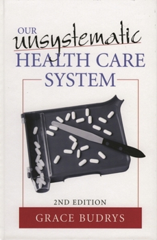 Paperback Our Unsystematic Health Care System Book