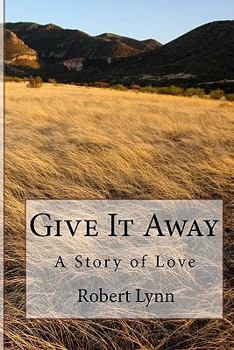 Paperback Give It Away: A Story of Love Book