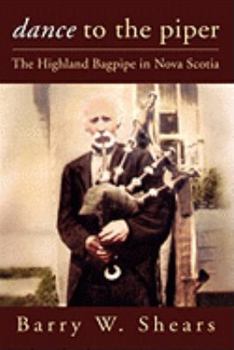 Dance to the Piper: The Highland Bagpipe in Nova Scotia