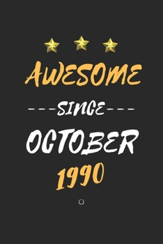 Paperback AWESOME Since October 1990 Notebook birthday Gift: Lined notebook / Journal Gift, 120 Page, 6X9 Soft Cover, Matte Finish Book