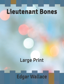 Lieutenant Bones: Large Print