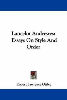 Paperback Lancelot Andrewes: Essays On Style And Order Book