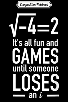 Composition Notebook: Someone Loses An i Funny Imaginary Number Math Teacher Gifts  Journal/Notebook Blank Lined Ruled 6x9 100 Pages