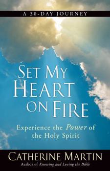 Paperback Set My Heart On Fire: Experience The Power Of The Holy Spirit Book