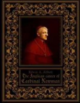 Paperback The Anglican Career of Cardinal Newman Book