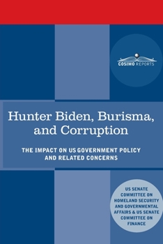 Paperback Hunter Biden, Burisma, and Corruption: The Impact on U.S. Government Policy and Related Concerns Book