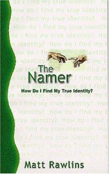 Paperback The Namer: How Do I Find My True Identity? Book