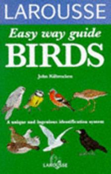 Paperback Larousse Easy Way Guides: Birds (Larousse Easy Way Guides) Book