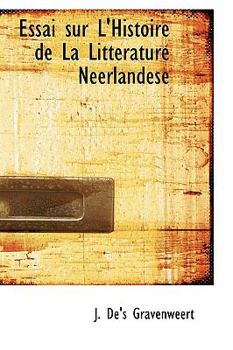 Paperback Essai Sur L'Histoire de La Litterature Neerlandese Book