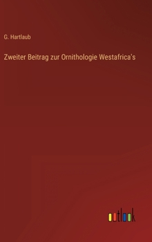Hardcover Zweiter Beitrag zur Ornithologie Westafrica's [German] Book