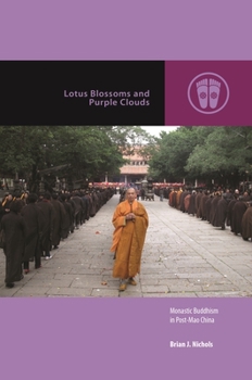 Paperback Lotus Blossoms and Purple Clouds: Monastic Buddhism in Post-Mao China Book