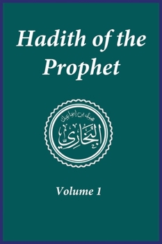 Hardcover Hadith of the Prophet: Sahih Al-Bukhari: Volume 1 Book